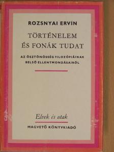 Rozsnyai Ervin - Történelem és fonák tudat [antikvár]