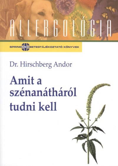 Dr. Hirschberg Andor - Amit a szénanátháról tudni kell - allergológia sorozat