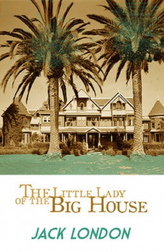 Jack London - The Little Lady of the Big House [eKönyv: epub, mobi]