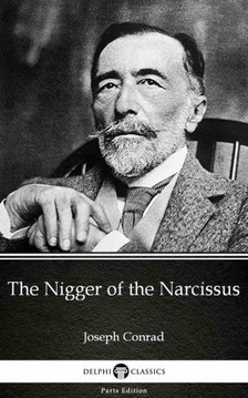 Delphi Classics Joseph Conrad, - The Nigger of the Narcissus by Joseph Conrad (Illustrated) [eKönyv: epub, mobi]