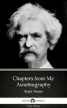 Delphi Classics Mark Twain, - Chapters from My Autobiography by Mark Twain (Illustrated) [eKönyv: epub, mobi]