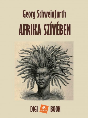 Schweinfurth - Afika szívében [eKönyv: epub, mobi]