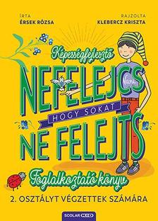 Érsek Rózsa - Nefelejcs - hogy sokat ne felejts Foglalkoztató könyv 2. osztályt végzettek számára