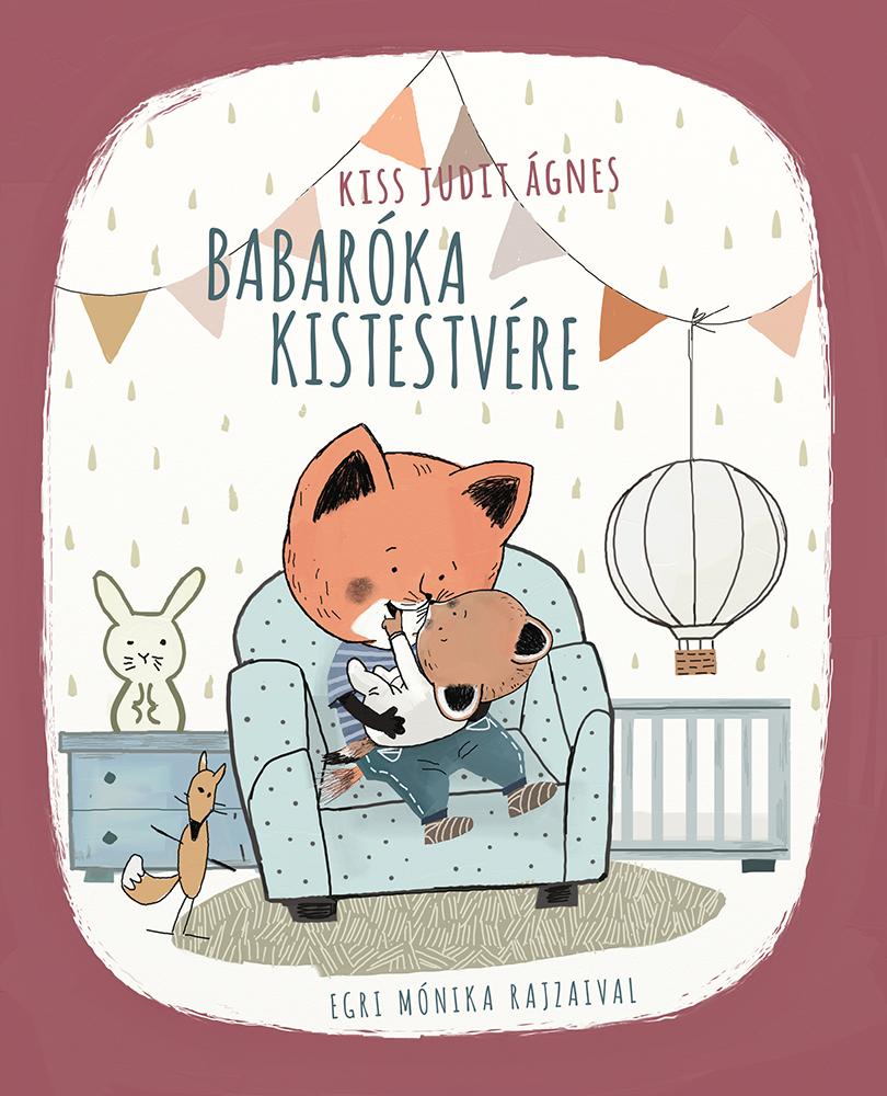 Kiss Judit Ágnes - Babaróka kistestvére