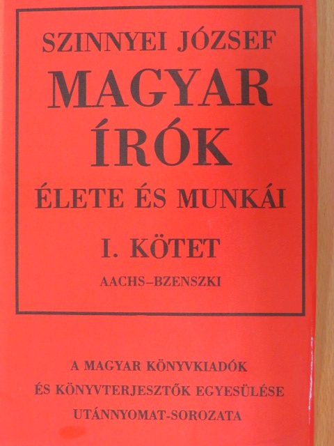 Szinnyei József - Magyar írók élete és munkái I. (töredék) [antikvár]