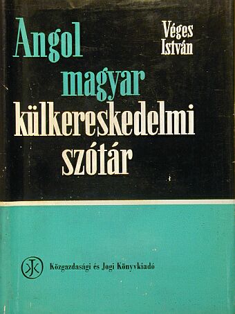 Véges István - Angol-magyar külkereskedelmi szótár [antikvár]