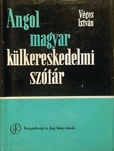 Véges István - Angol-magyar külkereskedelmi szótár [antikvár]