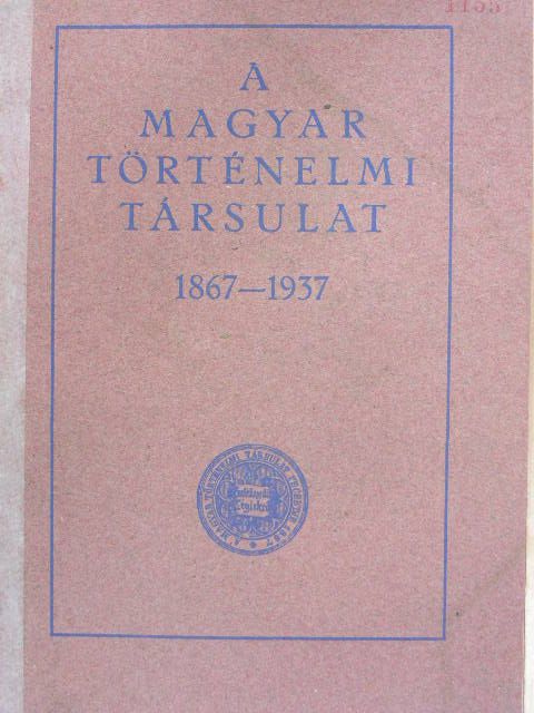 A Magyar Történelmi Társulat [antikvár]