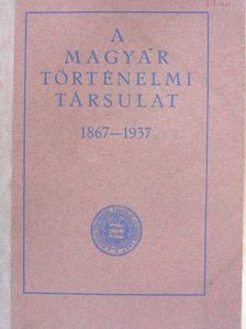 A Magyar Történelmi Társulat [antikvár]