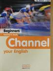H. Q. Mitchell - Channel your English - Beginners - Teacher's book [antikvár]