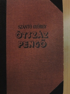 Szántó György - Ötszáz pengő [antikvár]