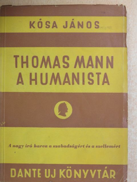 Kósa János - Thomas Mann a humanista [antikvár]