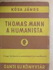 Kósa János - Thomas Mann a humanista [antikvár]