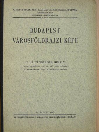 Dr. Haltenberger Mihály - Budapest városföldrajzi képe [antikvár]