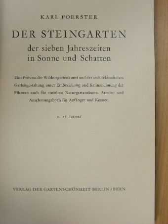 Karl Foerster - Der Steingarten der sieben Jahreszeiten in Sonne und Schatten [antikvár]