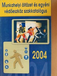 Munkahelyi öltözet és egyéni védőeszköz szakkatalógus 2004 [antikvár]