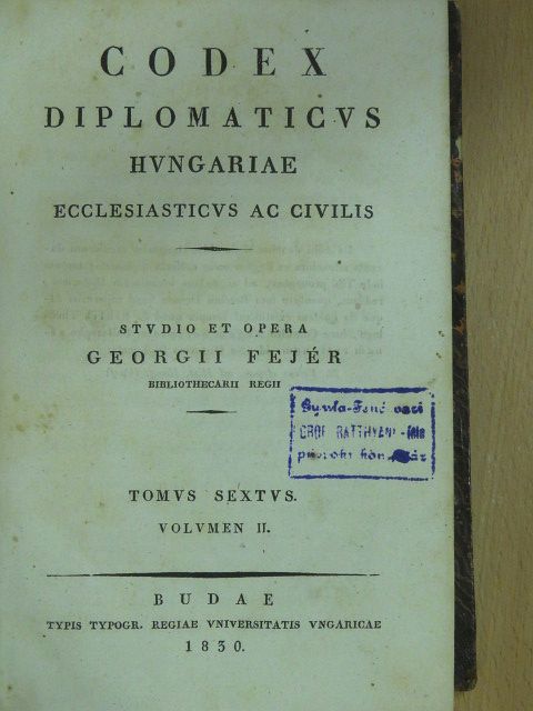 Fejér György - Codex diplomaticus hungariae ecclesiasticus ac civilis VI/2. (töredék) [antikvár]