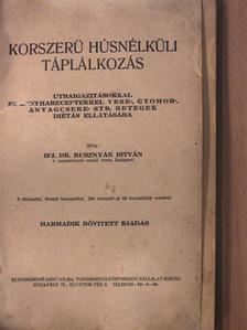 Ifj. Dr. Rusznyák István - Korszerü húsnélküli táplálkozás [antikvár]