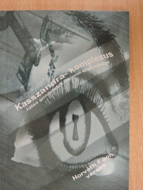 Horváth Egon - Kasszandra-komplexus [antikvár]