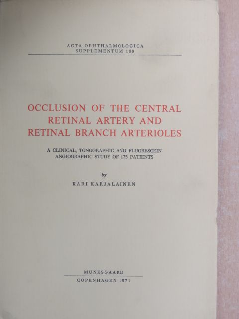 Kari Karjalainen - Occlusion Of The Central Retinal Artery And Retinal Branch Arterioles [antikvár]