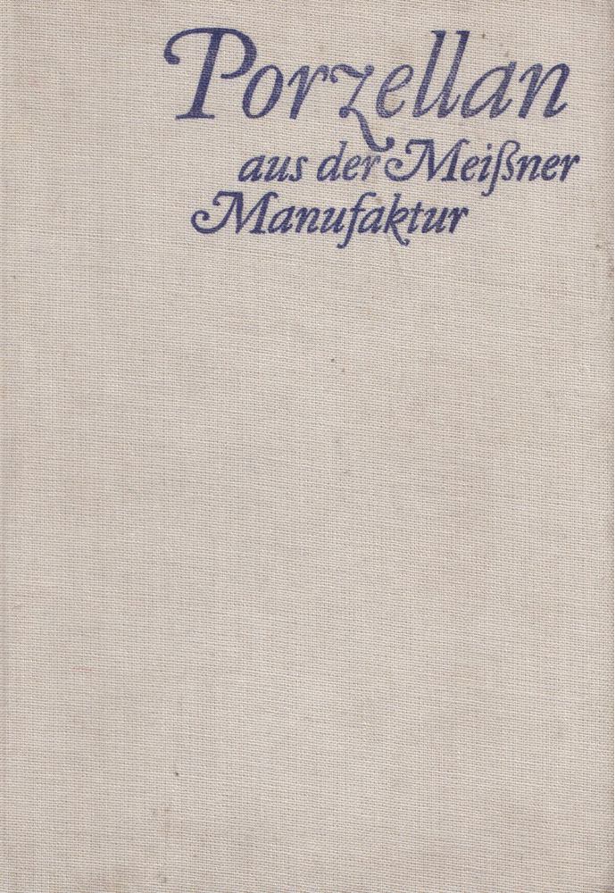 Meier, Günter - Porzellan aus der Meißner Manufaktur [antikvár]
