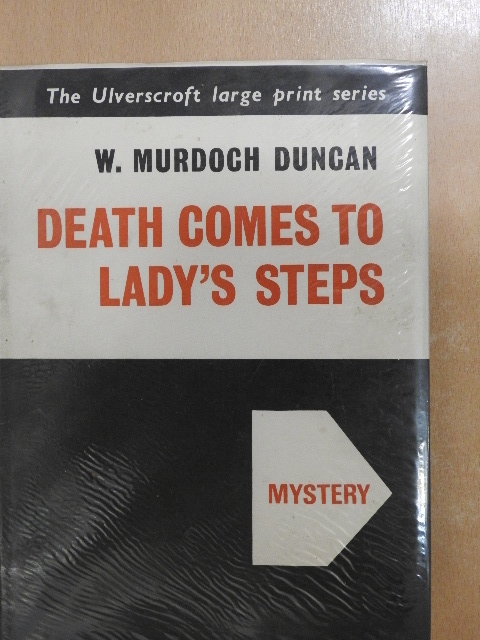 W. Murdoch Duncan - Death Comes to Lady's Steps [antikvár]