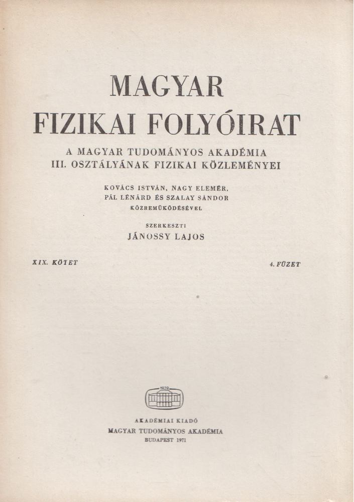 Jánossy Lajos - Magyar fizikai folyóirat XIX. kötet 4. füzet [antikvár]