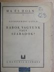 Leidenfrost Gyula - Rabok vagyunk vagy szabadok? [antikvár]