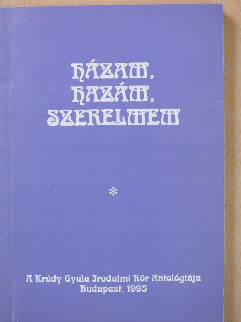 A. Orbán Keti - Házam, hazám, szerelmem (dedikált példány) [antikvár]