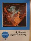 Dala László - A jóslástól a jövőkutatásig [antikvár]