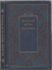 Walther, Lina, D. W. Baur - Reisekost auf den Lebensweg [antikvár]