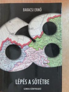 Bakacsi Ernő - Lépés a sötétbe [antikvár]