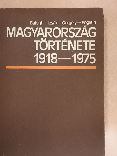 Balogh Sándor - Magyarország története 1918-1975 [antikvár]