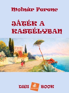 MOLNÁR FERENC - Játék a kastélyban [eKönyv: epub, mobi]