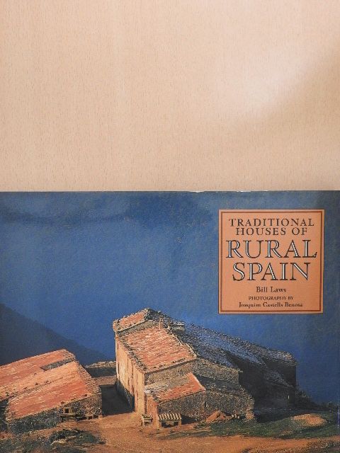 Bill Laws - Traditional Houses of Rural Spain [antikvár]