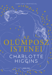 Charlotte Higgins - Az Olümposz istenei [eKönyv: epub, mobi]