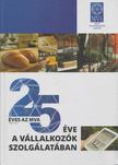 Bartal Attila - 25 éve a vállalkozók szolgálatában [antikvár]