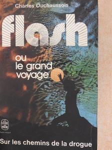 Charles Duchaussois - Flash ou le grand voyage [antikvár]