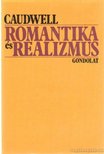 Caudwell, Christopher - Romantika és realizmus [antikvár]