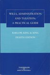 BARLOW, J.S., KING, L.C., KING, A. G. - Wills, Administration and Taxation - a parctical guide [antikvár]