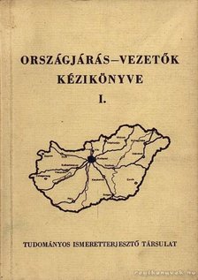 dr. Batizi László (szerk.) - Országjárás-vezetők kézikönyve I. [antikvár]