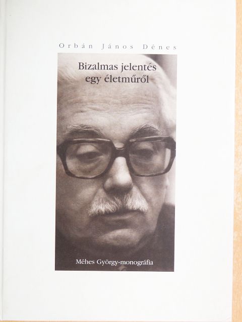 Orbán János Dénes - Bizalmas jelentés egy életműről [antikvár]