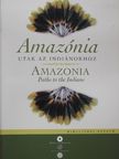 Bankovics Attila - Amazónia - Utak az indiánokhoz [antikvár]