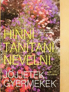 C. H. Spurgeon - Hinni, tanítani, nevelni/Jöjjetek gyermekek [antikvár]