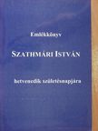 Antalné Szabó Ágnes - Emlékkönyv Szathmári István hetvenedik születésnapjára [antikvár]