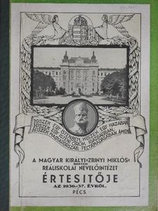 Csura Miklós - A Pécsi M. Kir. "Zrinyi Miklós" Honvéd Reáliskolai Nevelőintézet Értesítője 1936-37. iskolai év [antikvár]