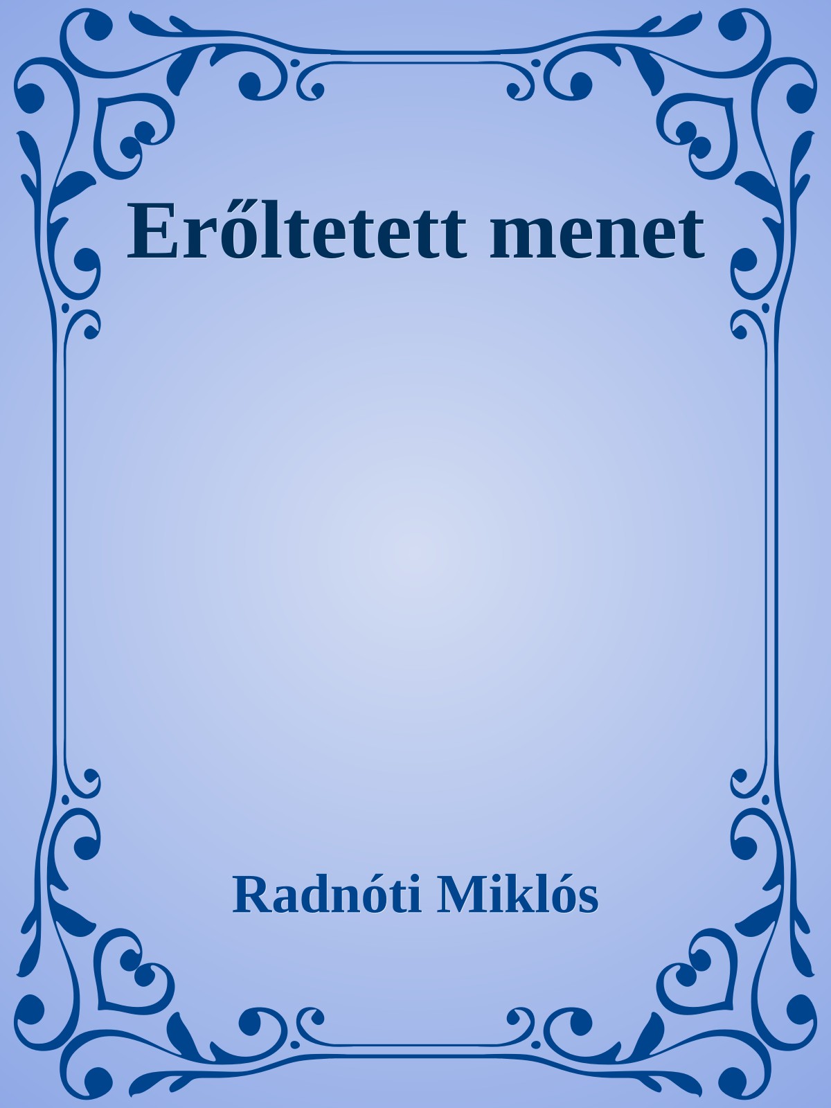 Radnóti Miklós - Erőltetett menet [eKönyv: epub, mobi]