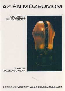 HÁRS ÉVA - Modern művészet a pécsi múzeumokban [antikvár]