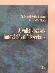 Dr. Hoffer Ilona - A vállalkozások innovációs módszertana 2004 (dedikált példány) [antikvár]