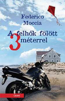 Federico Moccia - A felhők fölött 3 méterrel [eKönyv: epub, mobi]